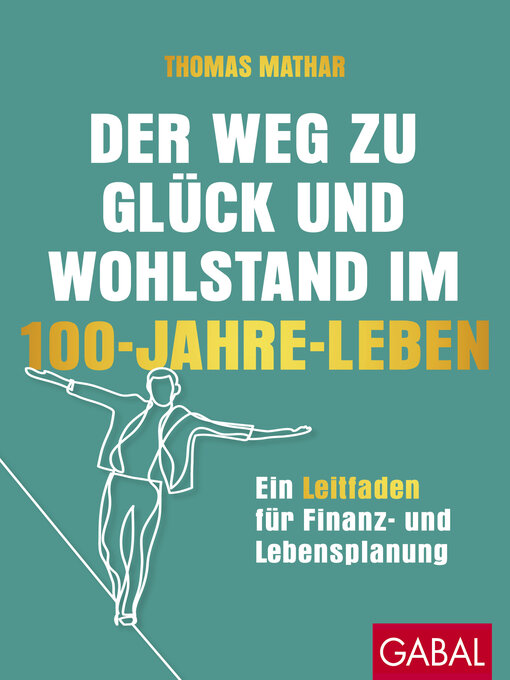 Title details for Der Weg zu Glück und Wohlstand im 100-Jahre-Leben by Thomas Mathar - Wait list